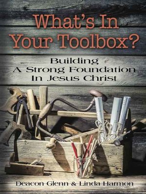 cover image of WHAT'S IN YOUR TOOLBOX? Building a Strong Spiritual Foundation In Jesus Christ